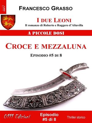 cover image of I due Leoni--Croce e mezzaluna--ep. #5 di 8